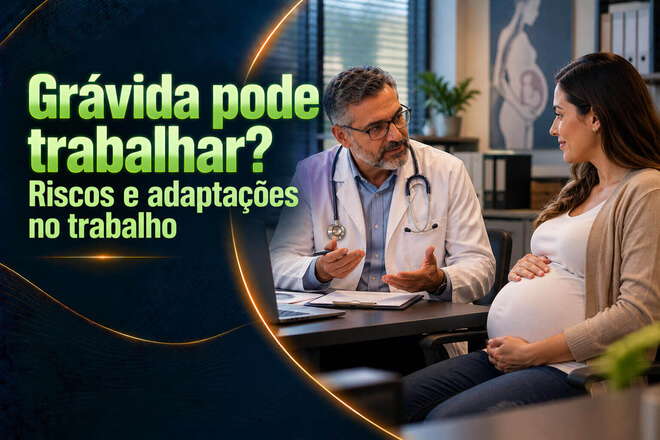 Grávida pode trabalhar? Riscos e adaptações no trabalho